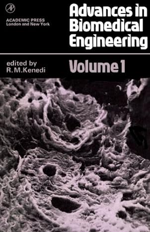 advances in biomedical engineering volume1 1st edition r. m. kenedi 0124335543, 978-0124335547