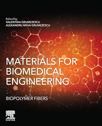 materials for biomedical engineering biopolymer fibers 1st edition valentina grumezescu ,alexandru grumezescu