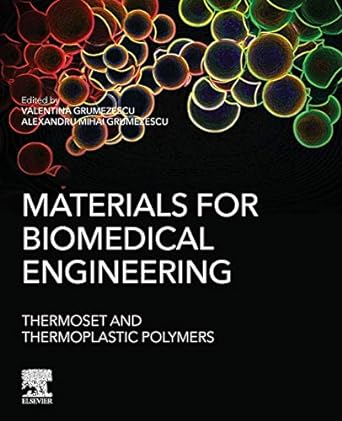 materials for biomedical engineering thermoset and thermoplastic polymers 1st edition valentina grumezescu