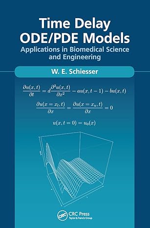 time delay ode/pde models applications in biomedical science and engineering 1st edition w.e. schiesser