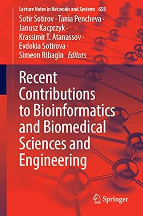 recent contributions to bioinformatics and biomedical sciences and engineering 1st edition sotir sotirov