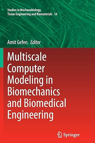 multiscale computer modeling in biomechanics and biomedical engineering 1st edition amit gefen 3642427960,