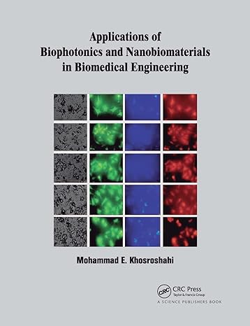 applications of biophotonics and nanobiomaterials in biomedical engineering 1st edition mohammad e.