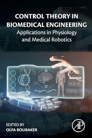 control theory in biomedical engineering applications in physiology and medical robotics 1st edition olfa