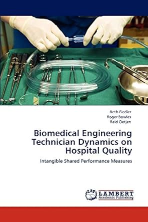 biomedical engineering technician dynamics on hospital quality intangible shared performance measures 1st