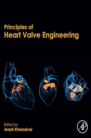 principles of heart valve engineering 1st edition arash kheradvar 0128146613, 978-0128146613