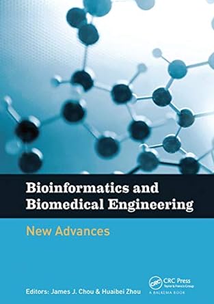 bioinformatics and biomedical engineering new advances 1st edition james chou ,zhou huaibei 0367737671,