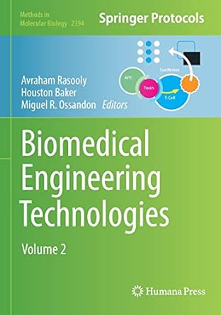 biomedical engineering technologies volume 2 1st edition avraham rasooly ,houston baker ,miguel r. ossandon