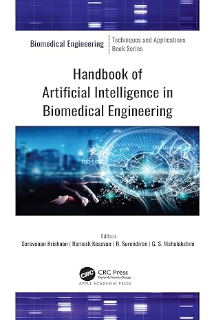 handbook of artificial intelligence in biomedical engineering 1st edition saravanan krishnan ,ramesh kesavan