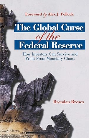 the global curse of the federal reserve how investors can survive and profit from monetary chaos 2nd edition