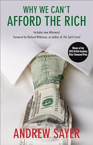 why we can not afford the rich 1st edition andrew sayer 1447320867, 978-1447320869
