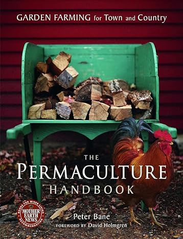 The Permaculture Handbook Garden Farming For Town And Country