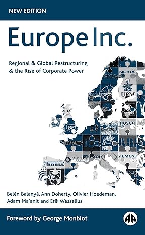 europe inc new edition regional and global restructuring and the rise of corporate power new edition belen