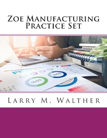 zoe manufacturing practice set  dr. larry m. walther 150234632x, 978-1502346322