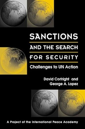 sanctions and the search for security challenges to un action 1st edition david cortright ,george a. lopez
