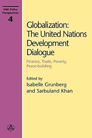 globalization the united nations development dialogue finance trade poverty peace building 1st edition