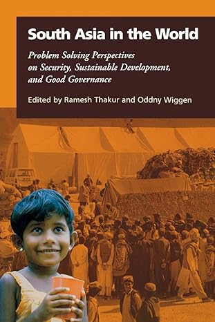 south asia in the world problem solving perspectives on security sustainable development and good governance