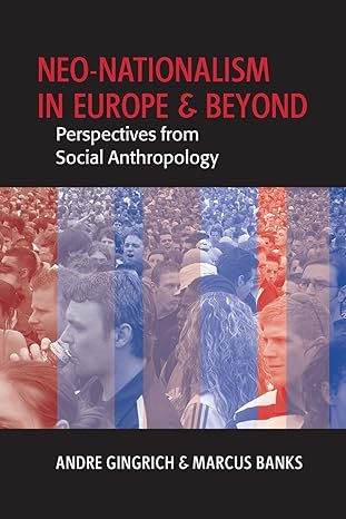 neo nationalism in europe and beyond perspectives from social anthropology 1st edition andre gingrich ,marcus