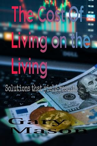 the cost of living on the living solutions that yield results 1st edition gary mason ,chloe chamberlain