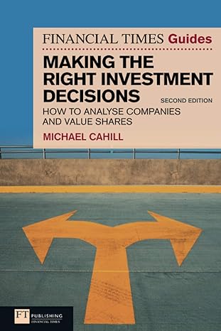 financial times guide to making the right investment decisions the how to analyse companies and value shares