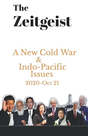 the zeitgeist a new cold war and indo pacific issues 2020 oct 21 1st edition s pillai 979-8771057156