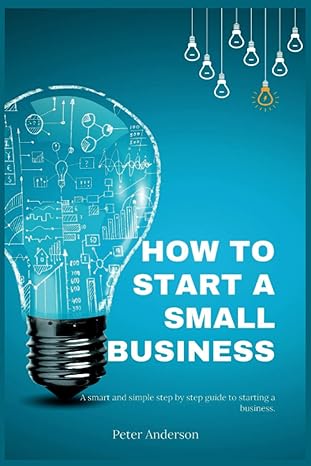 how to start a small business 1st edition peter anderson 979-8352090893