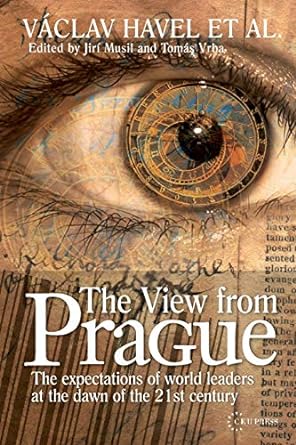 the view from prague the expectations of world leaders at the dawn of the 21st century 1st edition jiri musil