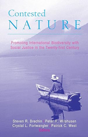 contested nature promoting international biodiversity and social justice in the twenty first century 1st