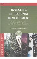 investing in regional development policies and practices in eu candidate countries 1st edition kenneth davey