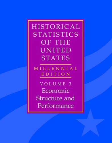 the historical statistics of the united states volume 3 economic structure and performance 1st edition