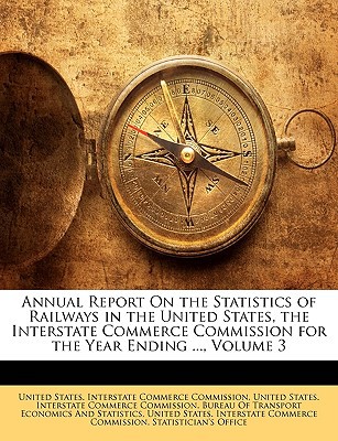 annual report on the statistics of railways in the united states the interstate commerce commission for the