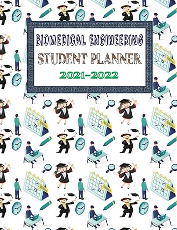 biomedical engineering student planner 2021-2022 1st edition m.m.i. munna 979-8558909340