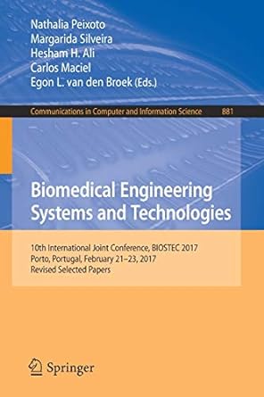biomedical engineering systems and technologies 10th international joint conference biostec 2017 porto