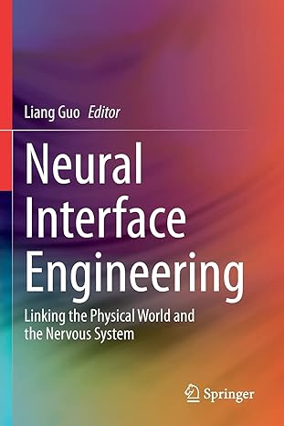 neural interface engineering linking the physical world and the nervous system 1st edition liang guo