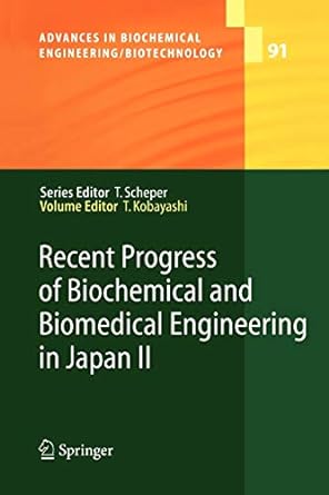 recent progress of biochemical and biomedical engineering in japan ii 1st edition takeshi kobayashi ,t. hanai