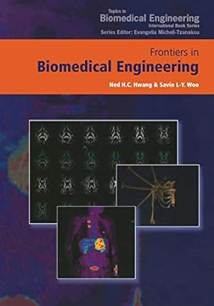 frontiers in biomedical engineering 1st edition ned h.c. hwang ,savio l-y woo 1461347394, 978-1461347392