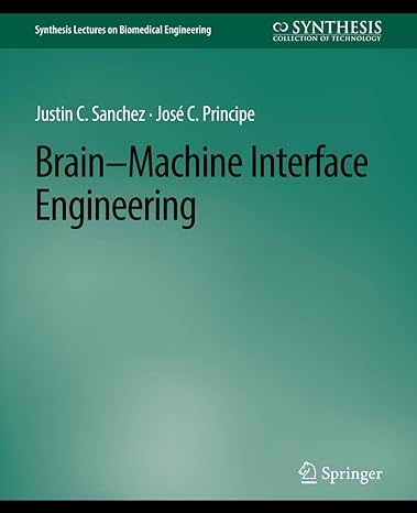 brain machine interface engineering 1st edition justin c. sanchez ,jose c. principe 3031004930, 978-3031004933