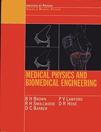 medical physics and biomedical engineering 1st edition b.h. brown 8188689149, 978-8188689149