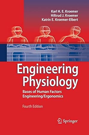 engineering physiology bases of human factors engineering/ ergonomics 4h edition karl h. e. kroemer ,hiltrud