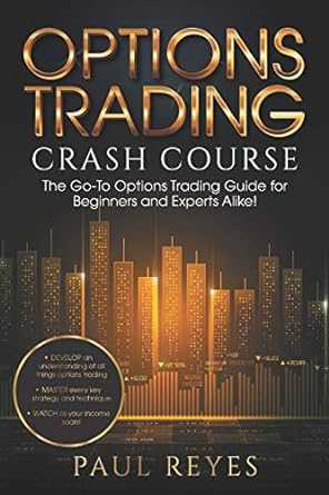 options trading crash course 1st edition paul reyes 979-8721826733