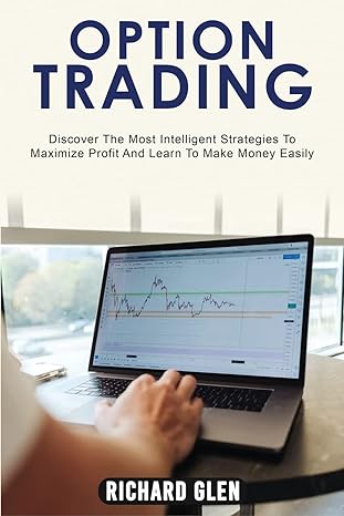 option trading discover the most intelligent strategies to maximize profit and learn to make money easily 1st