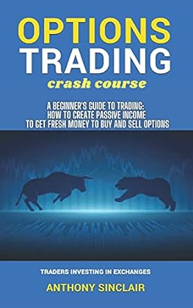 options trading crash course 1st edition anthony sinclair 1802997415, 978-1802997415