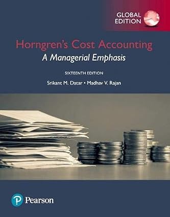 horngrens cost accounting 16th edition srikant datar, madhav rajan 1292211679, 978-1292211671