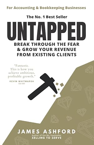 untapped break through the fear and grow your revenue from existing clients  james ashford 979-8448654558