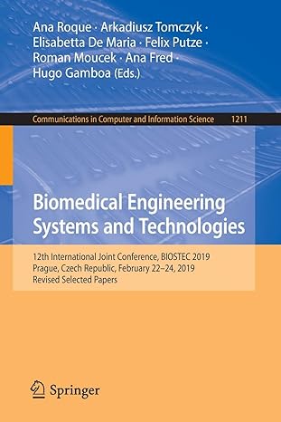 Biomedical Engineering Systems And Technologies 12th International Joint Conference Biostec 2019 Prague Czech Republic February 22 24 2019 Revised Selected Papers