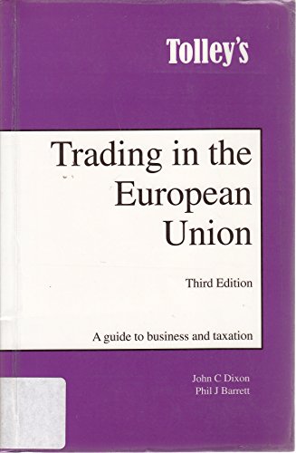 tolleys trading in the european union a guide to business and taxation 3rd edition dixon john c. 0754502481,