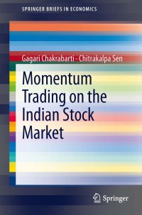 momentum trading on the indian stock market 1st edition gagari chakrabarti, chitrakalpa sen 813221126x,