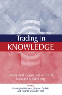 trading in knowledge 1st edition bellmann, christophe, melendez ortiz, ricardo 1844070433, 9781844070435