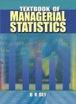 textbook of managerial statistics 1st edition b r dey 1403927588, 9781403927583