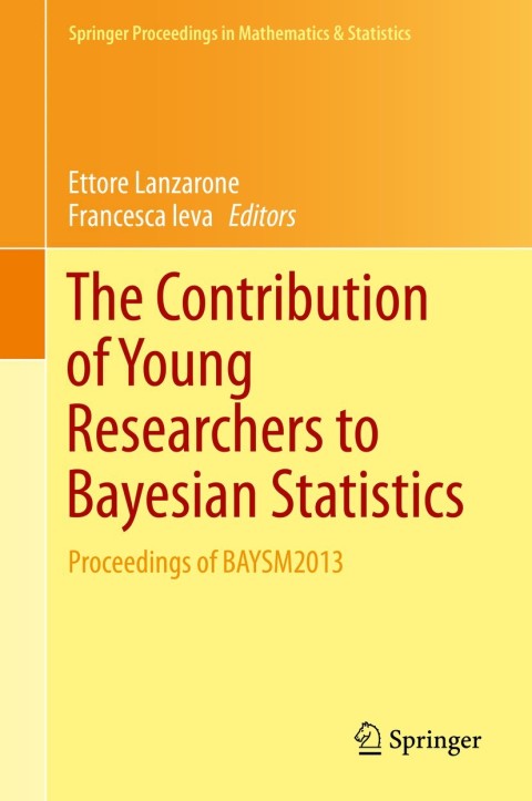 the contribution of young researchers to bayesian statistics proceedings of baysm2013 2014th edition ettore